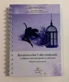 Rescrierea celor 5 răni emoționale - caiet de introspecție