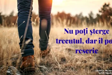 Nu poți șterge trecutul, dar îl poți rescrie